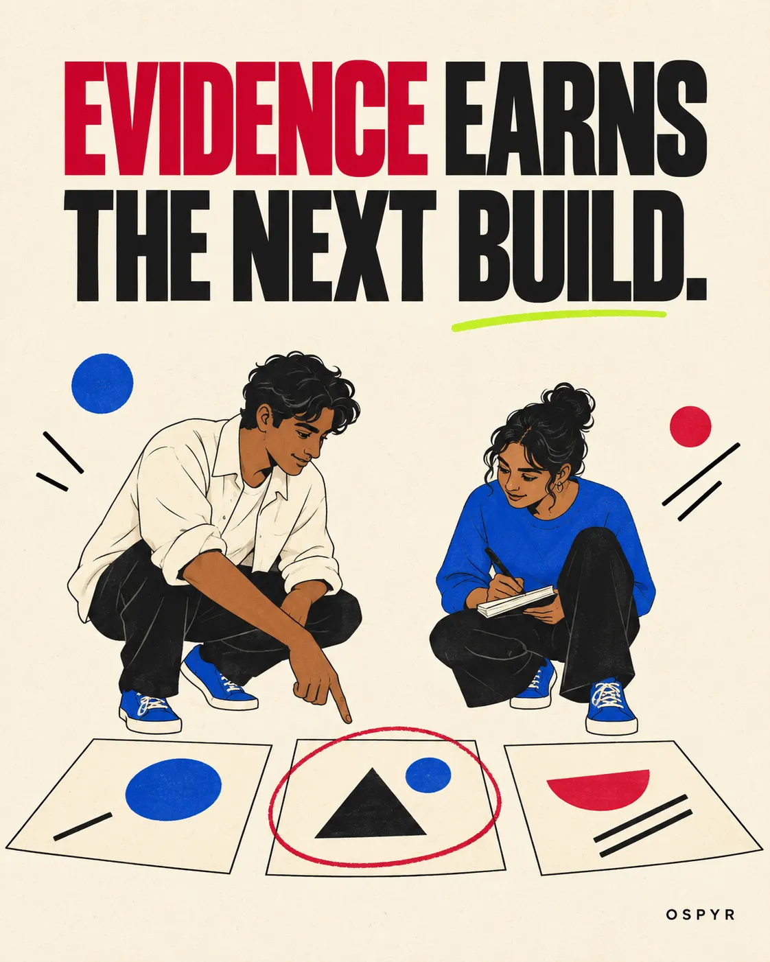 Two illustrated founders reviewing evidence beneath the words: Evidence earns the next build.
